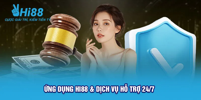 Ứng dụng Hi88 & dịch vụ hỗ trợ 24/7
